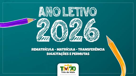Governo Municipal de Três de Maio divulga prazos, diretrizes e critérios de zoneamento, com destaque para o processo de vagas na EMEF Bem Viver Caúna